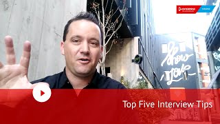 Top Five Interview Tips