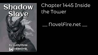 SHADOW SLAVE - CHAPTER 1445 INSIDE THE TOWER Audiobook - NovelFire.net