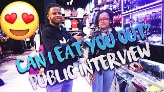 WHAT ARE THE CHANCES OF ME EATING YOU OUT?💦 | PUBLIC INTERVIEW | MET MY NEW CRUSH😍😍