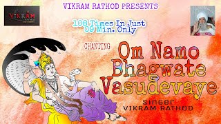 Shri Visnu & Krishna Mantra || Om Namo Bhagwate Vasudevaye (FAST) || 108 Times || Powerful Chanting