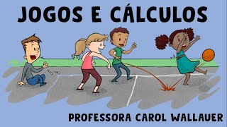 JOGOS E CÁLCULOS - CAROL WALLAUER