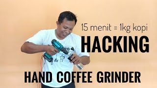 Hand Coffee Grinder Hacking | Giling kopi manual secepat elektrik