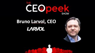 Building Remote Global Teams: Bruno  Larvol, CEO, Larvol Group