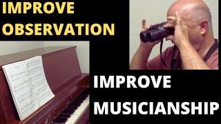 Improve Your Musicianship By Improving Your Observation Skills