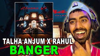 channa ve - Talha Anjum x Rahul Sathu Reaction video AMAN