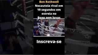 BEN TOTHWELL ATROPELA ADVERSÁRIO EM ESTREIA NO BOXE SEM LUVAS - BKFC #shorts