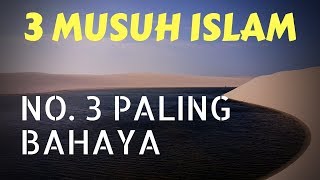 Siapakah Musuh - Musuh Islam? - Ustadz Abu Ubaidah