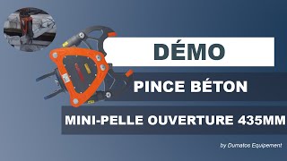 Pince béton pour mini-pelle ouverture 435mm - DUMATOS EQUIPEMENT