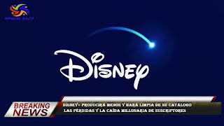 Disney+ producirá menos y hará limpia de su catálogo  las pérdidas y la caída millonaria de suscript