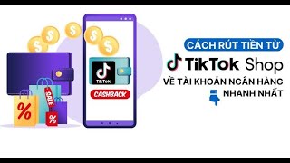 Kiếm tiền Online với Tiktok, cách liên kết tiktok với tài khoản Ngân hàng và rút tiền về tài khoản