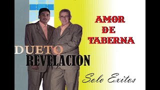 DUETO REVELACION - AMOR DE TABERNA (KARAOKE CON SEGUNDA VOZ)