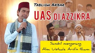 UAS Azzikra tausiah sambil mengenang almarhum ustadz Arifin Ilham