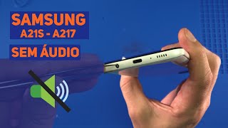 Samsung A217 sem áudio