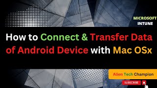 #TC11 - How to Connect your Android Device with Mac OS