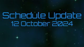 Schedule Update | 12 October 2024