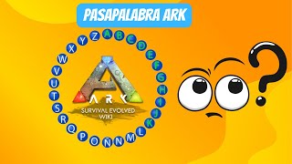 Pasapalabra de ARK: Pon a Prueba tus Habilidades y Conocimientos! Quiz Ark!