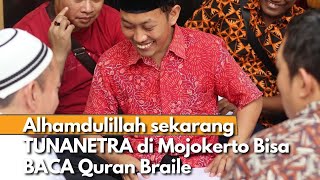 Dukung Semangat TUNANETRA di Mojokerto pelajari Islam lebih dalam dengan Baca QURAN BRAILE