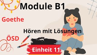 Module B1 Neu || Einheit 11 || Hören B1 || Hören mit Lösungen || Goethe - ÖSD