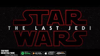 STAR WARS: the Last Jedi (Orchestral soundtrack)