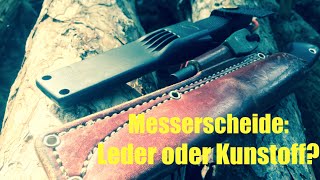 Messerscheide: Was ist besser? Leder oder Kunststoff?