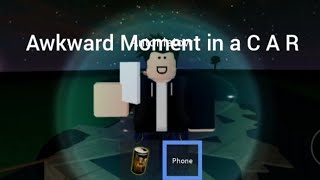 Roblox awkward car ride