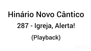 Hinário Novo Cântico: 287 - Igreja,  alerta! (Playback)