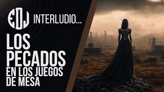 INTERLUDIO: Los pecados en los juegos de mesa - Espiral de pecados #juegosdemesa