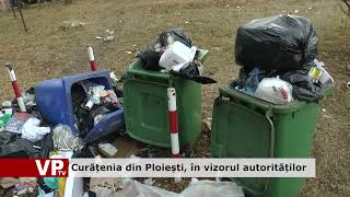 Curățenia din Ploiești, în vizorul autorităților