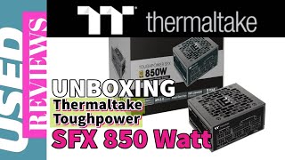 UNBOXING Thermaltake Toughpower SFX 850 Watt Fully Modular 80+ Gold PSU Power Supply