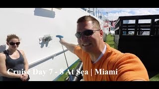 Cruise Days 7 - 8 | at Sea - Miami