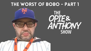 Opie & Anthony - The Worst of Bobo (SUPERCUT: PT 1) [2008-2014] #DANUARY