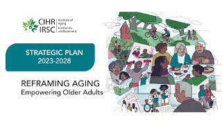 CIHR-IA Strategic Plan 2023-2028: Reframing Aging, Empowering Older Adults