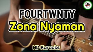 FOURTWNTY - Zona Nyaman (karaoke Indonesia)