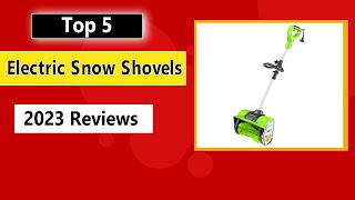 Top 5 Best Electric Snow Shovels in 2023