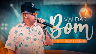 Vai Dar Bom - Raylton Soares ft. Davi Rocha & Acreano ( Dvd Vai Dar Bom ao vivo em Rio branco)