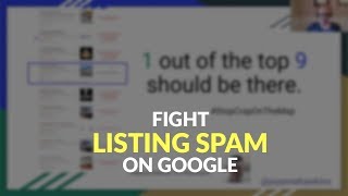 How to Fight Listing Spam on Google My Business