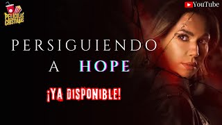 🔴¡Estreno!🔴  🏃‍♀️ Persiguiendo a Hope ✝️ | Película Cristiana