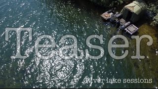 TEASER River Lake Sessions Part 1