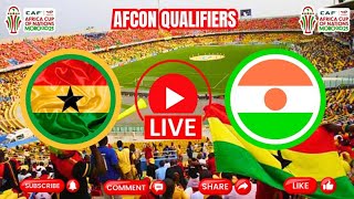 GHANA VS NIGER || 2025 AFCON QUALIFIERS || MATCHDAY 6 || LIVE