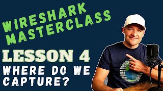 Intro to Wireshark Tutorial // Lesson 4 // Where do we capture network traffic? How?