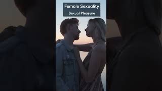 Female Sexuality | Sexual Pleasure #facts #shorts #relationship  #sexuality #intimacy #female