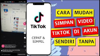 Cara menyimpan video tanpa ada tulisan tiktok di akun sendiri