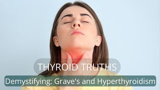 Grave's Disease and HYPERthyroidism: Demystified