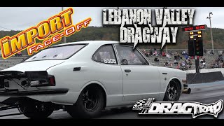 IMPORT FACE OFF LEBANON VALLEY DRAGWAY 10/10/21 (DRAGRACING FOOTAGE)