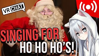 Santa sings for Ho Ho Ho's on VRChat!!! (Then plays Wow...)