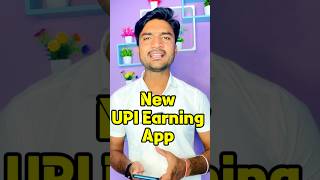 New Upi Earning App | Upi Withdrawal Earning App | New Upi Withdrawal Earning App #shorts