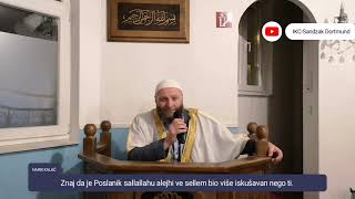 Znaj da je Poslanik sallallahu alejhi ve sellem bio više iskušavan nego ti. |Haris Kalač