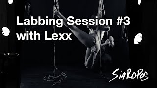 Rope Labbing Session  #3 with Lexx