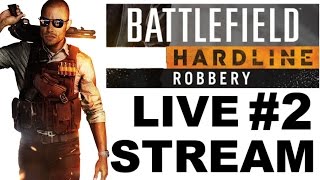 Battlefield Hardline Live Stream #2: Robbery DLC (Face Cam / Live Chat)