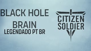 Citizen Soldier - Black Hole Brain (Legendado em PT-BR)